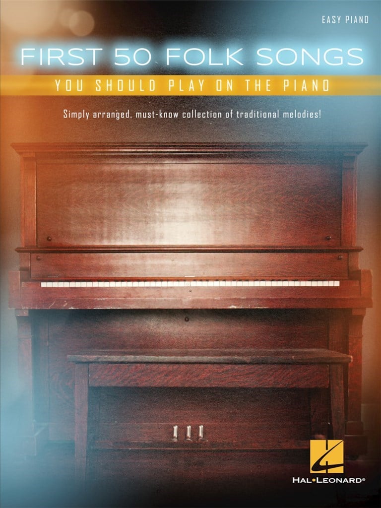 First 50 Folk Songs You Should Play on the Piano